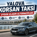 Yalova Korsan Taksi Uygun Ulaşım Alternatifleri