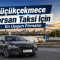 Küçükçekmece Korsan Taksi İçin En Uygun Firmalar